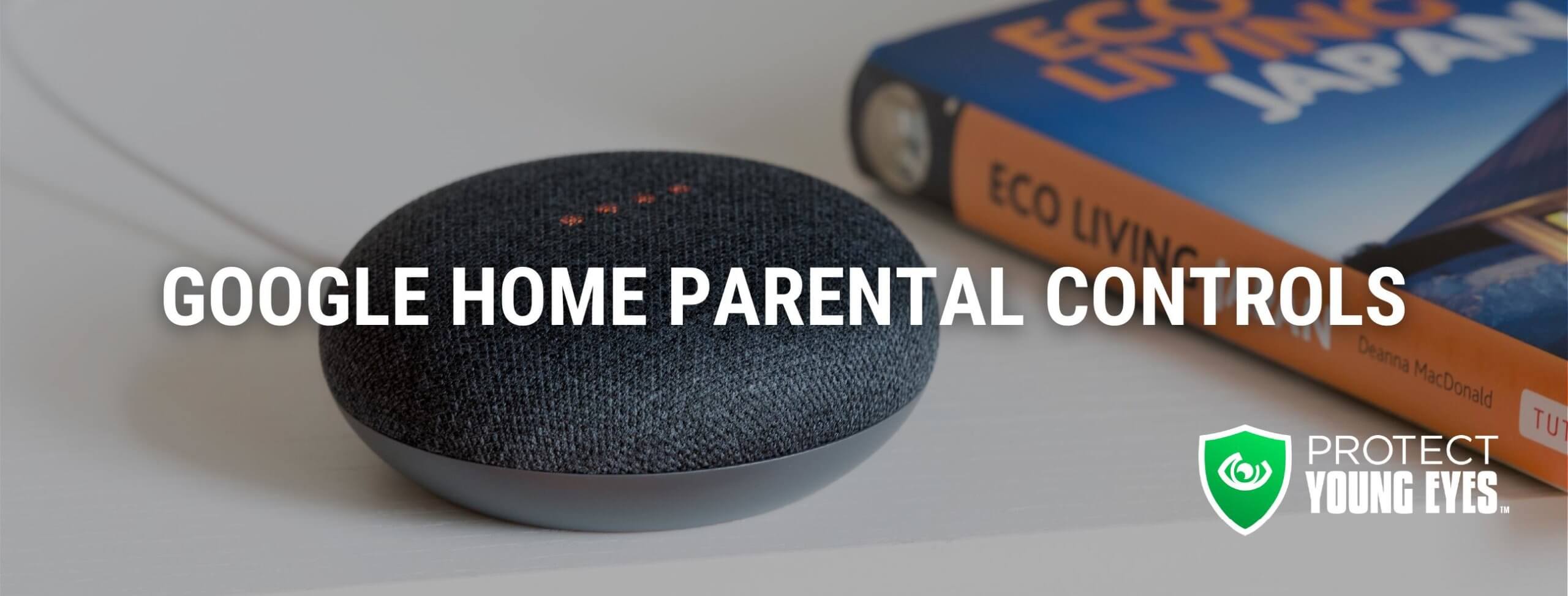 Google Home Parental Controls PYE