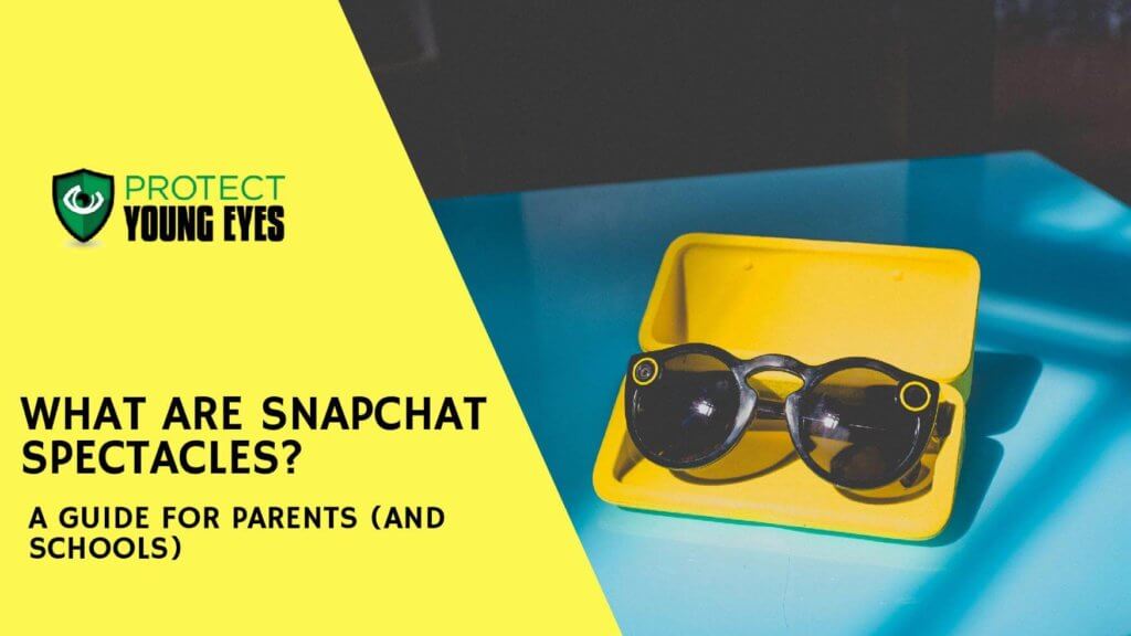 Snapchat Spectacles Guide for Parents