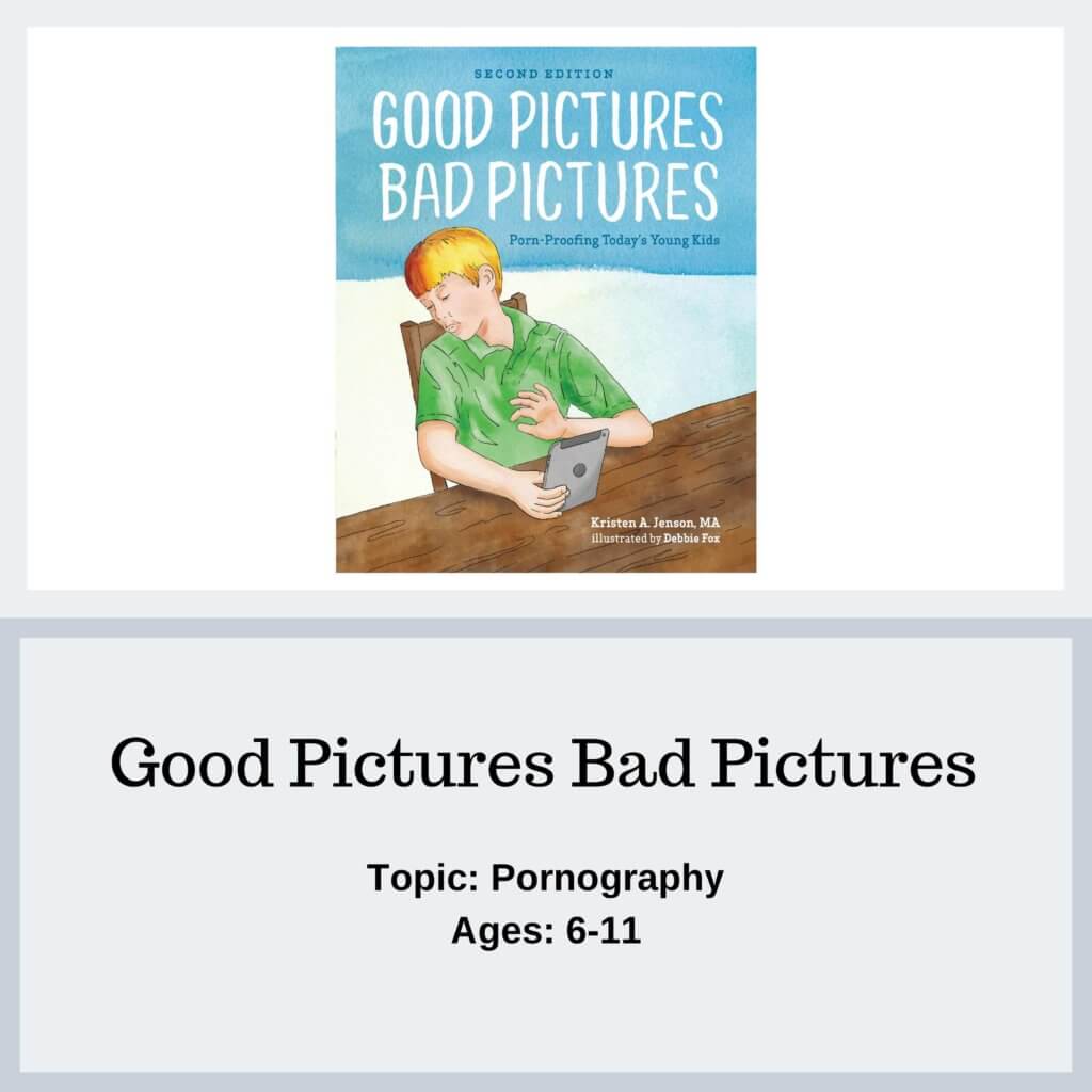 Good Pictures Bad Pictures - Protect Young Eyes Resources