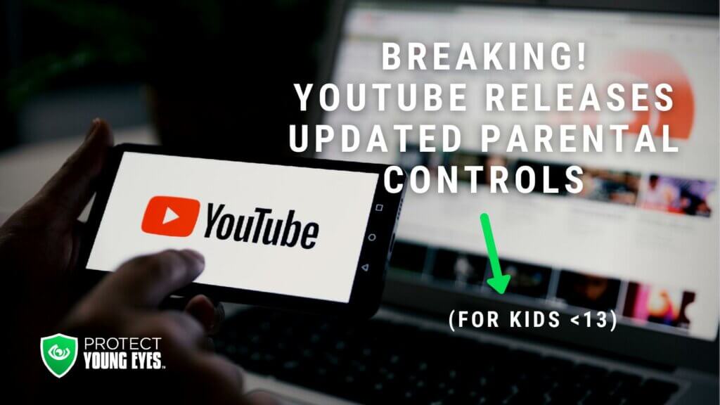 YouTube Releases New Parental Controls - PYE